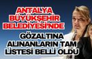 Antalya Büyükşehir Belediyesi operasyonunda kimler gözaltına alındı?