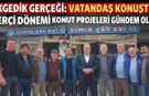 “Akgedik Gerçeği: Vatandaş Konuştu, Mehmet Çerçi Dönemi Konut Projeleri Gündem Oldu”