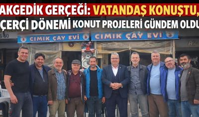 “Akgedik Gerçeği: Vatandaş Konuştu, Mehmet Çerçi Dönemi Konut Projeleri Gündem Oldu”