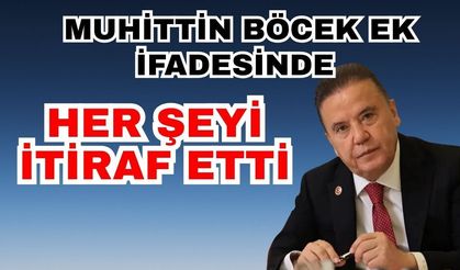 Muhittin Böcek ek ifade verdi her şeyi itiraf etti