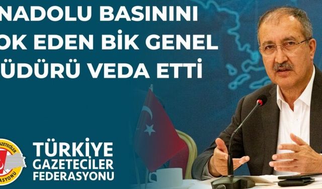 Anadolu basınını yok eden BİK genel müdürü veda etti