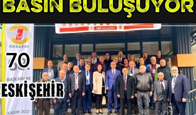 TGF 70. Başkanlar Konseyi Eskişehir’de Toplanıyor: Basının Geleceği Masaya Yatırılacak