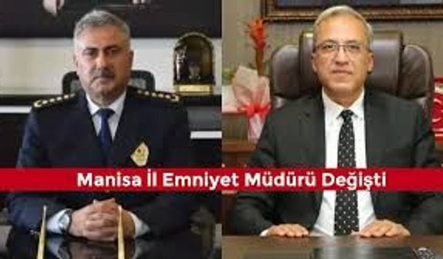 Manisa’da Emniyet Müdürü Değişti: Adnan Karayel Göreve Getirildi