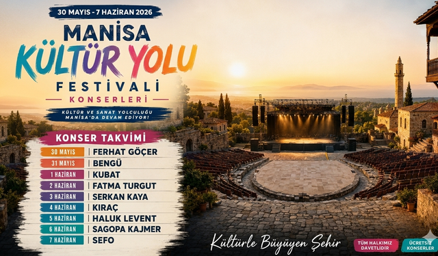 MANİSA KÜLTÜR YOLU FESTİVALİ’NDE KONSER TAKVİMİ BELLİ OLDU