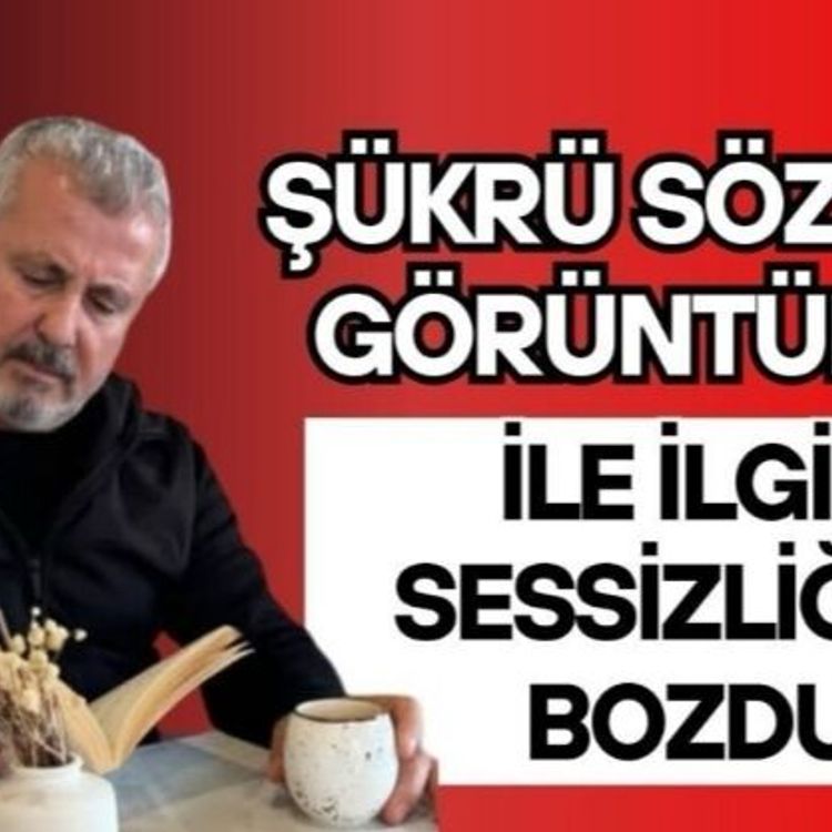 Şükrü Sözen o görüntüleri açıkladı