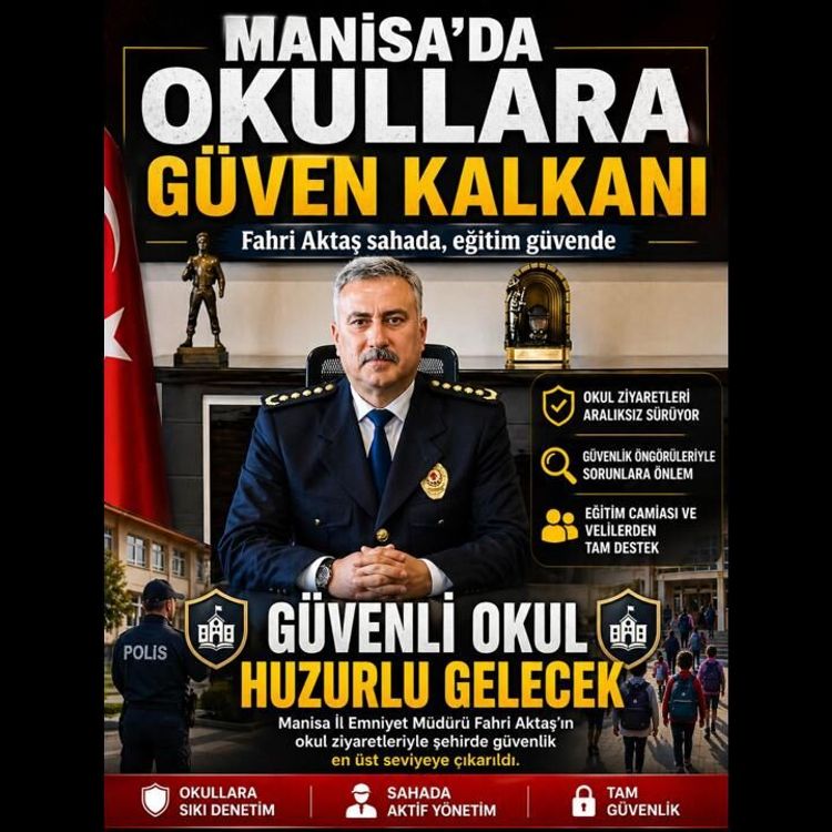 Fahri Aktaş: Manisa’da Eğitim Güvenliğinin Teminatı Oldu