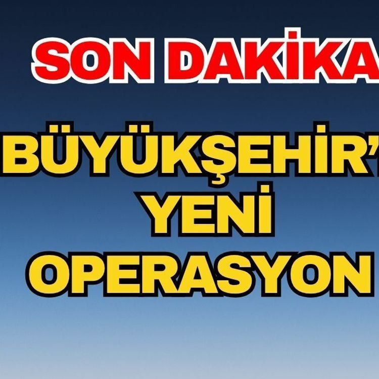 Antalya Büyükşehir Belediyesi'ne yeni operasyon